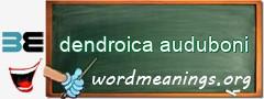 WordMeaning blackboard for dendroica auduboni